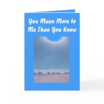 You Mean More to Me Than You Know Greeting Cards