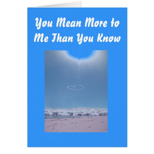 You Mean More To Me Than You Know Greeting Cards Zazzle