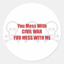You Mess With Civil War You Mess With Me Stickers