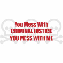 You Mess With Criminal Justice You Mess With Me Photo Sculptures
