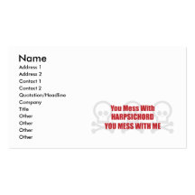 You Mess With Harpsichord You Mess With Me Business Card