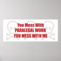 You Mess With Paralegal Work You Mess With Me Print