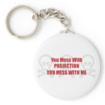 You Mess With Projection You Mess With Me keychains