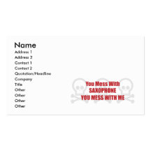 You Mess With Saxophone You Mess With Me Business Card Templates
