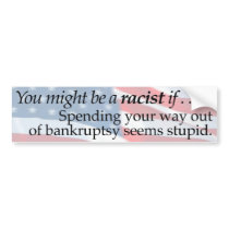 YOU MIGHT BE A RACIST IF . . . BUMPER STICKER