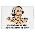 You Might Wear The Pants But I Control The Zipper cards