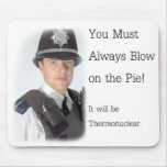 You Must Always Blow on The Pie mousepads
