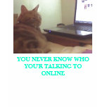 YOU NEVER KNOW WHO YOU'R TALKING... t-shirts
