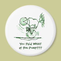 You Paid WHAT at the Pump??? magnets