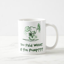 You Paid WHAT at the Pump??? mugs
