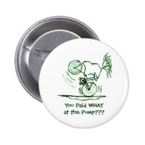 You Paid WHAT at the Pump??? buttons