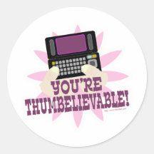 You’re Thumbeliveable! Round Stickers