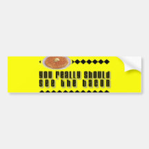 You Really Should See the Bacon Bumper Sticker