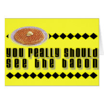You Really Should See the Bacon Card
