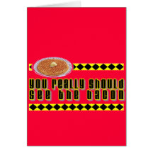 You Really Should See the Bacon Card
