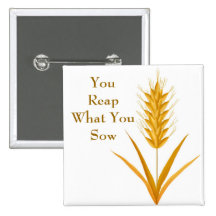 You Reap What You Sow Wheat Pin