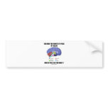 You Said You Wanted To Pick My Brain (Anatomy) bumper stickers