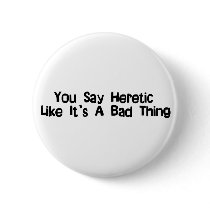 You Say Heretic