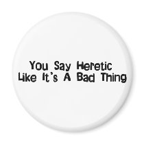 You Say Heretic