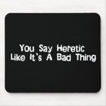 You Say Heretic