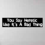 You Say Heretic posters