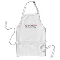 You say I'm a Bitch... Apron