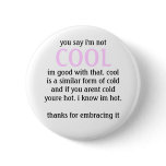 you say i'm not, COOL, im good with that. cooli... buttons