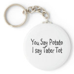 You Say Potato I Say Tater Tot Key Chains