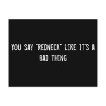 You say "Redneck" like it's a Bad thing