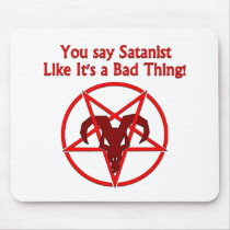 You Say Satanist... Bad Thing Mouse Pad