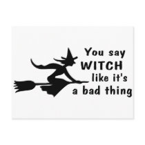 You Say Witch Like Its A Bad Thing