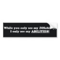 You See DISability, I see ABILITIES bumper stickers
