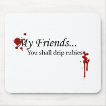 You Shall Drip Rubies Mousepad