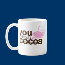 You Should Cocoa mugs