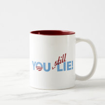 You Still Lie! Coffee Mug