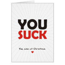 You Suck.  Yes, even at Christmas Greeting Cards
