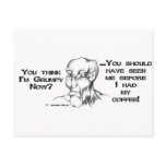 You think I'm grumpy now? You should have seen me  postcards