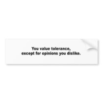 YOU value tolerance Bumper Sticker