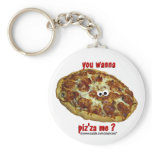 'you wanna piz'za me?' humourous parody Keychain