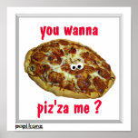 'you wanna piz'za me?' humourous parody Poster posters
