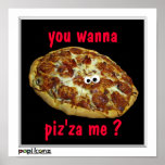 'you wanna piz'za me?' humourous parody Poster posters