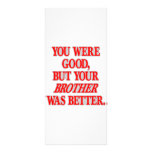 You Were Good But Your Borther Was Better Rack Card Design