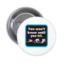 You Won't Know Until You Tri Buttons
