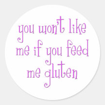 You Won't Like Me If You Feed Me Gluten Sticker