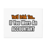 You'd Drink Too...Accountant