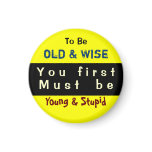 YOUNG & OLD ~ Magnet Truism
