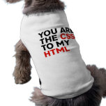 Your are the CSS to my HTML pet clothing