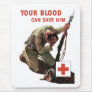 Your Blood Can Save Him -- Red Cross Mousepad