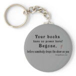 Your Books Have no Power  -W/blood Drops Keychain