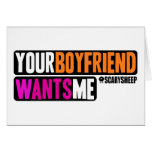 Your Boyfriend Wants Me cards